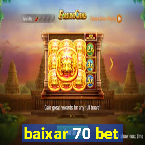 baixar 70 bet